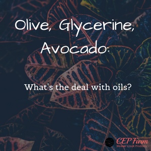 Olive Oil? Glycerine? Avocado Oil? Here's the Difference!
